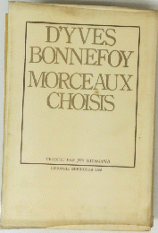 D'YVES BONNEFOY MORCEAUX CHOISIS　