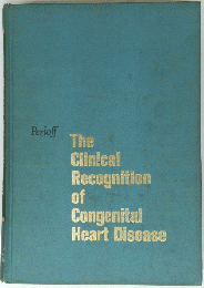 The Clinical Recognition of Congenital Heart Disease
