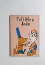 Tell Me a Joke