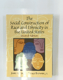 The social construction of race and ethnicity in the united states Second edition