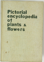 Pictorial　encyclopedia　of plants & flowers