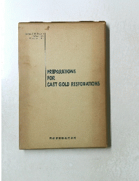 PREPARATIONS FOR CAST GOLD RESTORATIONS