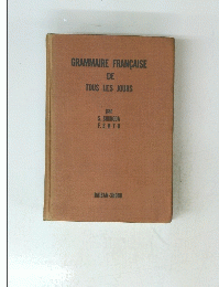 GRAMMAIRE FRANCAISE DE TOUS LES JOURS
