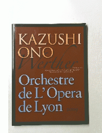 KAZUSHI ONO　Werther　OrchestredeL'OperadeLyon
