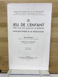 LE JEU DE L'ENFANT　INTRODUCTION A LA PEDAGOGIE