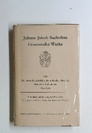 Johann Jakob Bachofens Gesammelte Werke