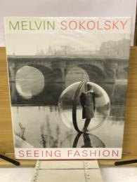 Melvin Sokolsky : seeing fashion