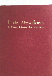 Etoffes Merveilleuses du Musee Historique des Tissus, Lyon