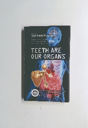 TEETH ARE OUR ORGANS