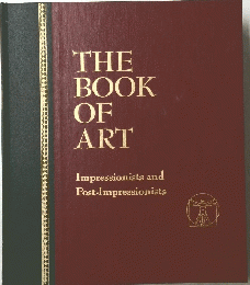THE BOOK OF ART Impressionists and Post-Impressionists