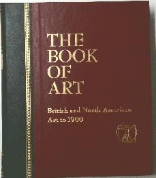 THE BOOK OF ART　British and North American Art to 1900