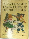 TONGUE TWISTERS & DOUBLE TALK