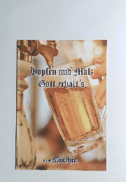 Hopfen und Malz Gott erhalt's