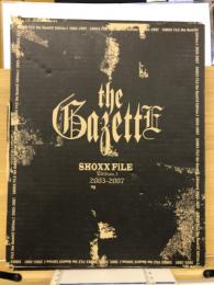 SHOXX FILE the Gazette Edition.1 2003-2007