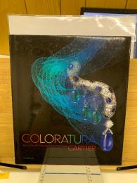 COLORATURA　High Jewelry and Precious Objects by Cartier