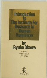 Introduction to The Institute For Research In Human Happiness