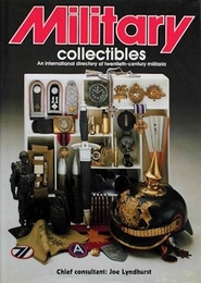 Military Collectibles: An International Directory of Twentieth-Century Militaria