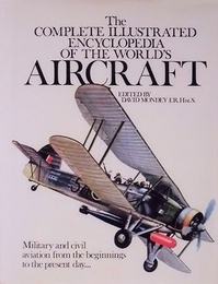 The Complete Illustrated Encyclopedia of the World's Aircraft