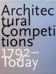 Architectural Competitions 1792-Today