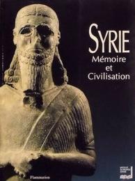 Syrie. Memoire et Civilisation