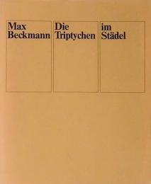 Max Beckmann: Die Triptychen im Stadel