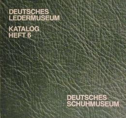 Deutsches Ledermuseum. Katalog Heft 6