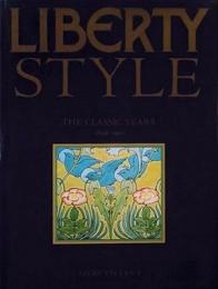 Liberty Style:The Classic Years 1898-1910