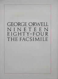 George Orwell Nineteen Eighty-Four The Facsimile of the Extant Manuscript