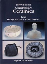 International Contemporary Ceramics: From The Igal and Diane Silber Collection