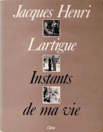 Jacques Henri Lartigue: Instants de ma vie