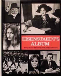 Eisenstaedt's Album: Fifty Years of Friends and Acquaintances