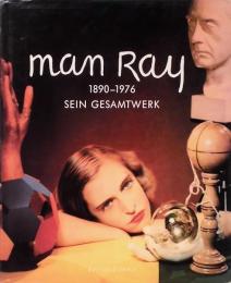 Man Ray 1890-1976 Sein Gesamtwerk