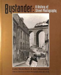Bystander: A History of StreetPhotography, With a New Afterword on Street Photography Since the 1970s