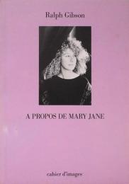 Ralph Gibson: A Propos de Mary Jane
