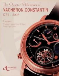 Antiquorum: The Quarter Millennium of Vacheron Constantin 1755-2005