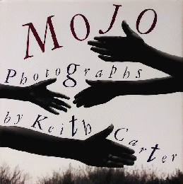 Mojo Photographs by Keith Carter