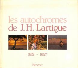 les autochromes de J. H. Lartigue 1912-1927