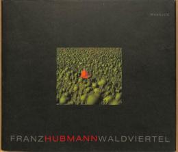 Franz Hubmann: Waldviertel