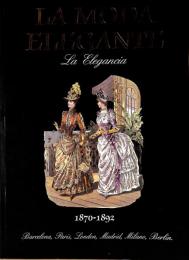 La Moda Elegante La Elegancia 1870-1982