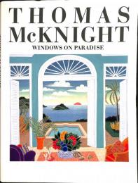 THOMAS McKNIGHT: WINDOWS PARADISE