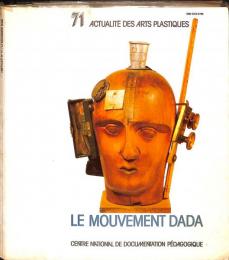 Le Mouvement Dada: Actualite des Arts Plastiques, No71
