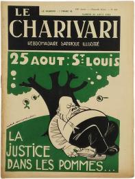 Le Charivari. Hebdomadaire Satirique Illustre. No.425. 25 Aout 1934. 25 Aout: St. Louis. La Justice dans les Pommes…
