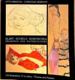 Klimt, Schiele, Kokoschka: Drawings and Watercolours