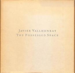 Javier Vallhonrat: The Possessed Space