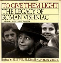 To Give Them Light: The Legacy of Roman Vishniac