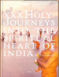 Peter Bialobrzeski: XXX Holy-Journeys into the Spiritual Heart of India