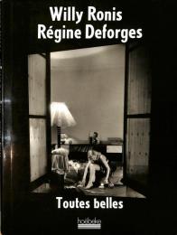 Willy Ronis/Regine Deforges: Toutes belles