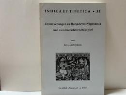 Untersuchungen zu Harsadevas Nagananda und zum indischen Schauspiel（INDICA ET TIBETICA 31）