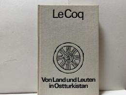 Le Coq 〜Von Land und Leuten in Ostturkistan〜（東トルキスタンの民族と風土）