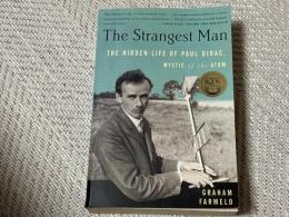 The Strangest Man: The Hidden Life of Paul Dirac, Mystic of the Atom